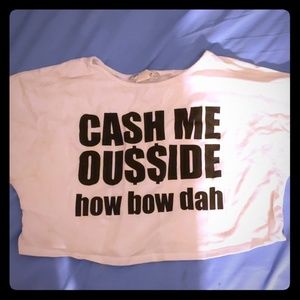 "CASH ME OU$$IDE how bow dah" shirt